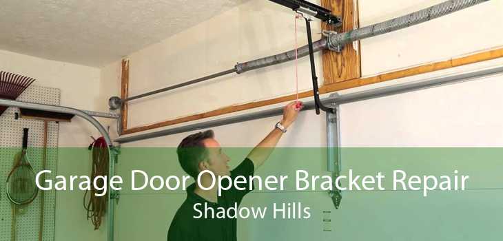 Garage Door Opener Bracket Repair Shadow Hills