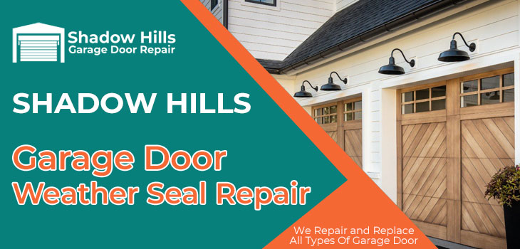 garage door weather seal repair in Shadow Hills
